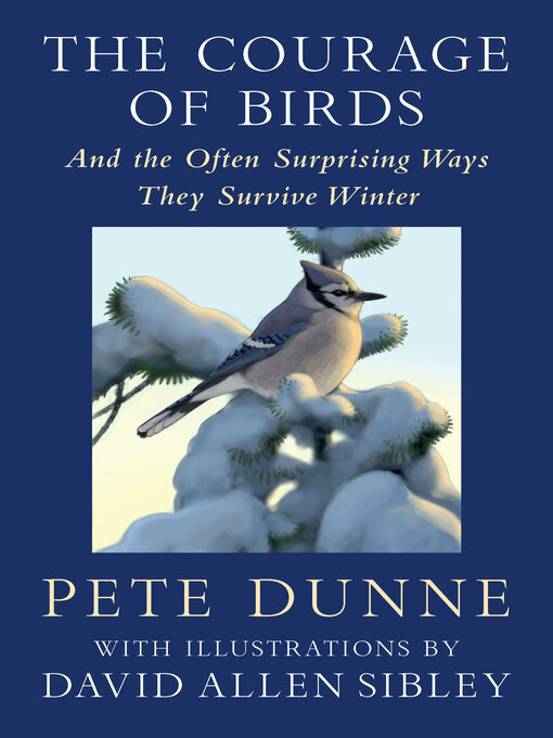 Title details for The Courage of Birds by Pete Dunne - Available